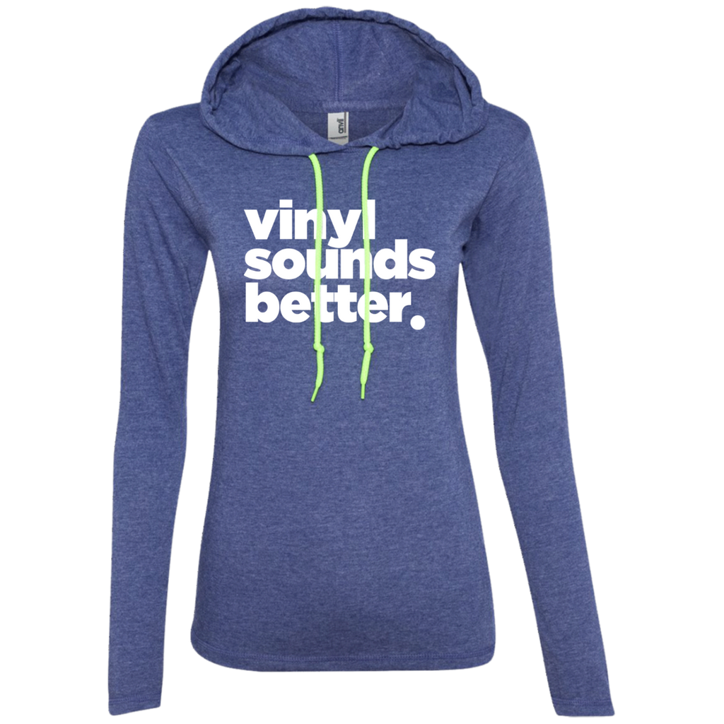 Vinyl Sounds Better Ladies' LS Hoodie