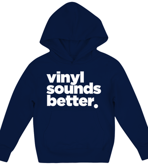 Vinyl Sounds Better (Kids Hoodies)