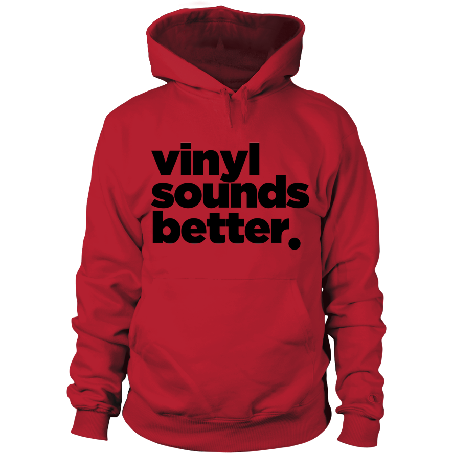 Vinyl Sounds Better Hoodie (Blk Letters) - Vinyl Clothing Co - DJ Apparel Clothing Disc Jockey Vinyl Gear