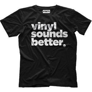 Vinyl Sounds Better T-Shirt (Black) - Vinyl Clothing Co - DJ Apparel Clothing Disc Jockey Vinyl Gear