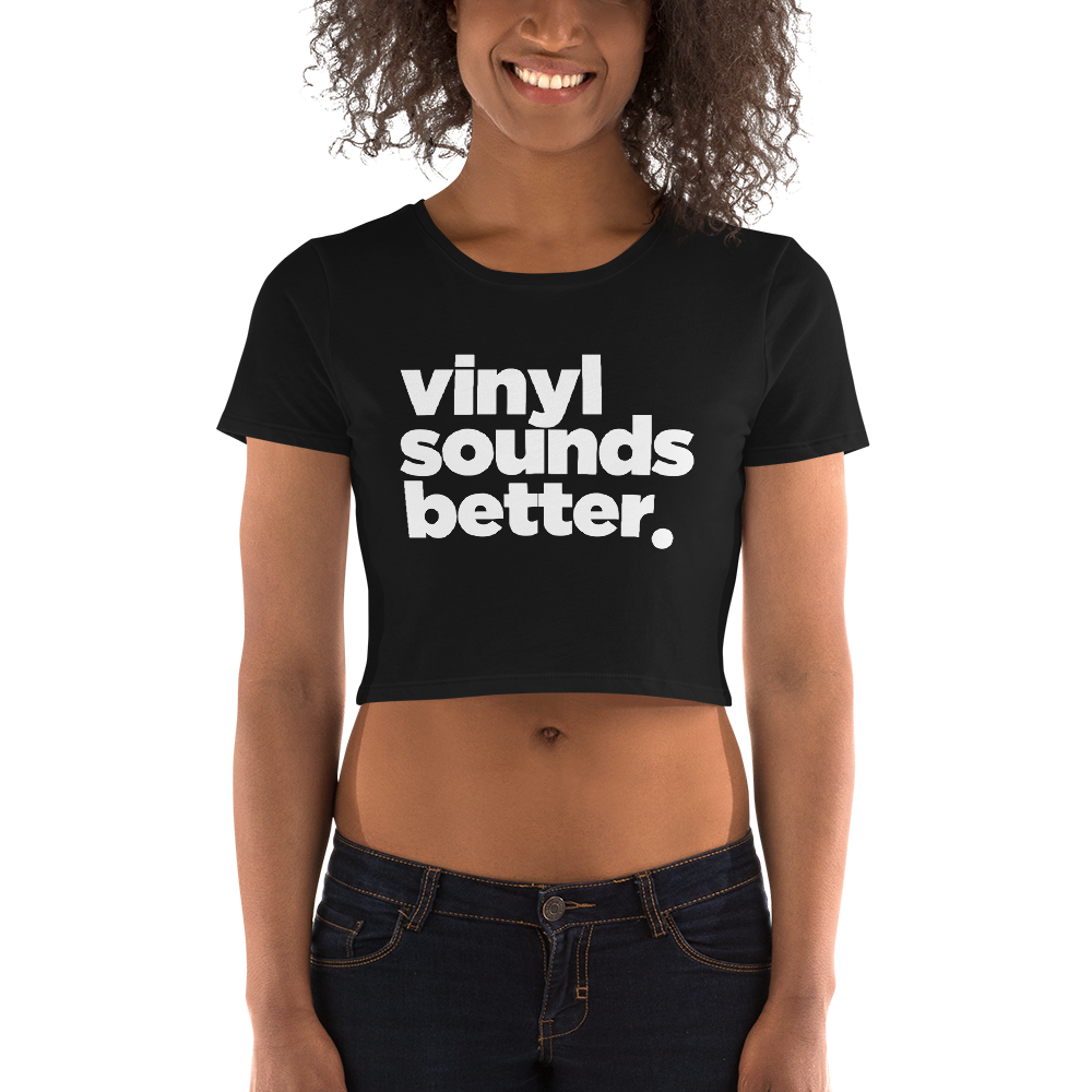 Vinyl Sounds Better Women’s Crop Tee