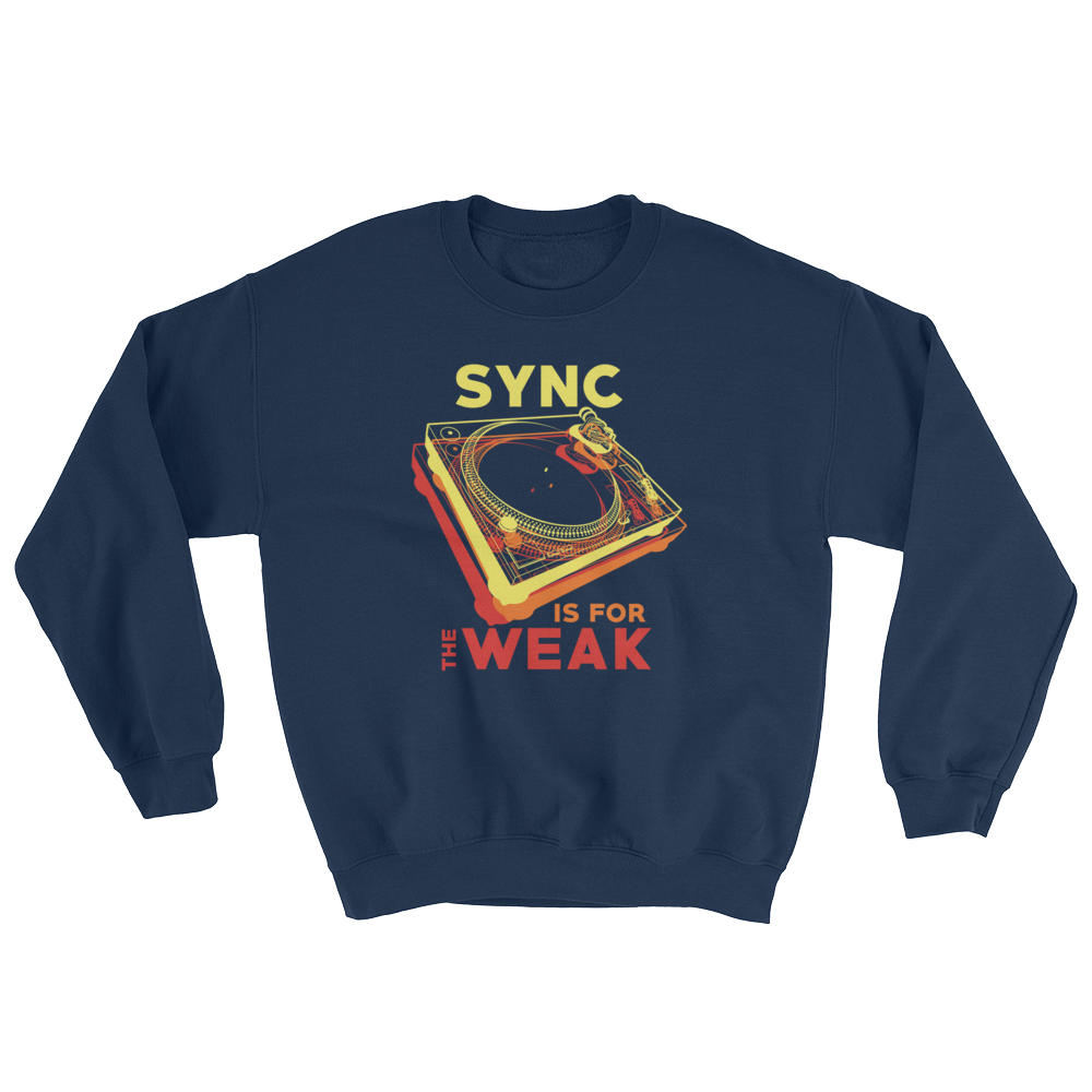 Sync Is For The Weak Sweatshirt