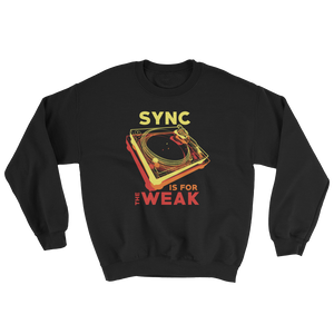 Sync Is For The Weak Sweatshirt