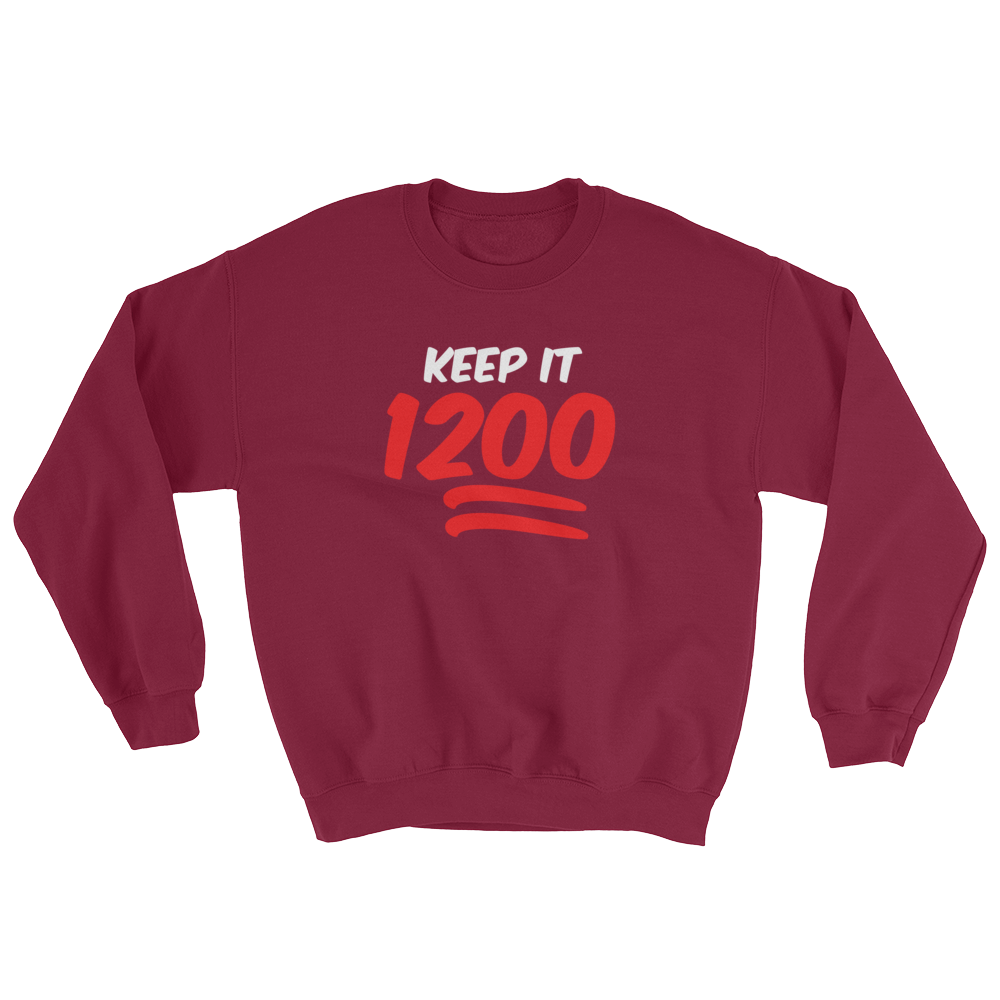 Keep It 1200 Sweatshirt