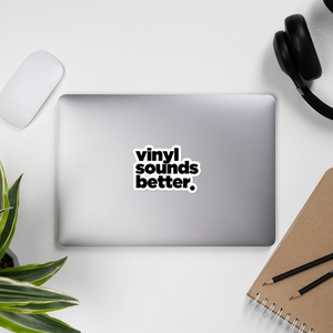 Vinyl Sounds Better Bubble-free stickers
