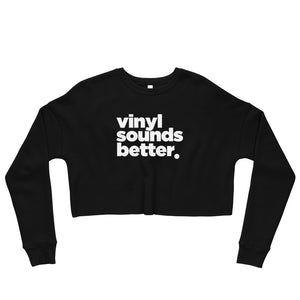 Vinyl Sounds Better Crop Sweatshirt