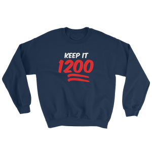 Keep It 1200 Sweatshirt