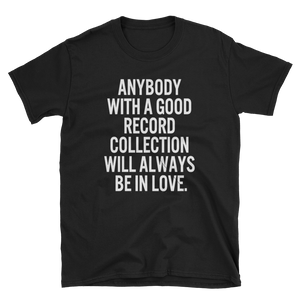 Good Record Collection Always In Love Short-Sleeve Unisex T-Shirt - Vinyl Clothing Co - DJ Apparel Clothing Disc Jockey Vinyl Gear