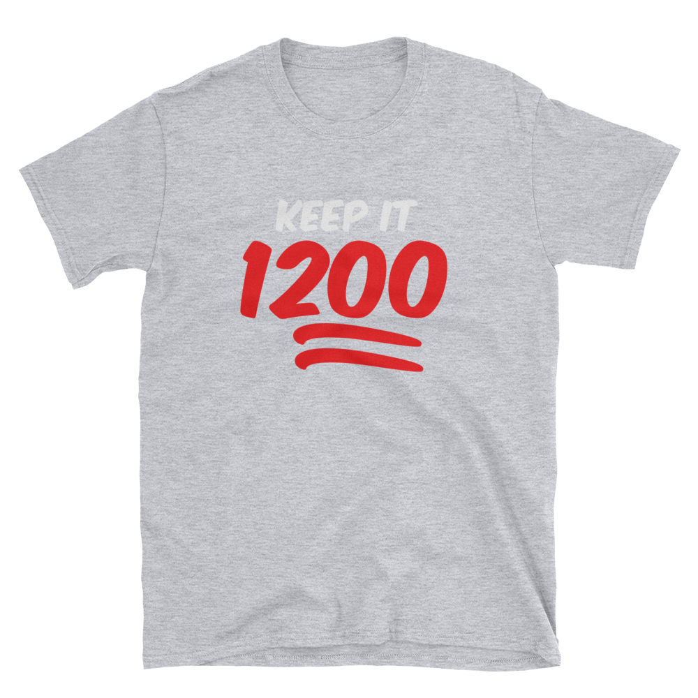 Keep It 1200 Short-Sleeve Unisex T-Shirt