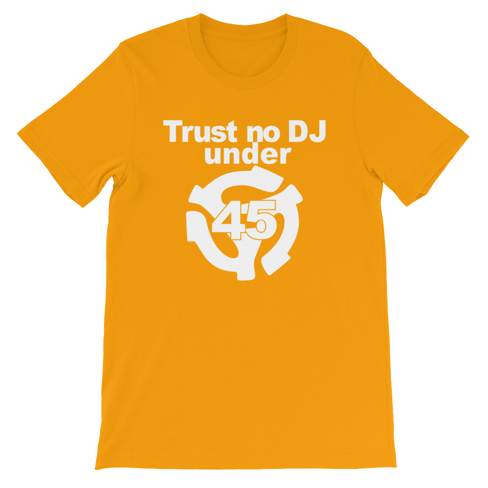 Trust No DJ Under 45 Short-Sleeve Unisex T-Shirt - Vinyl Clothing Co - DJ Apparel Clothing Disc Jockey Vinyl Gear
