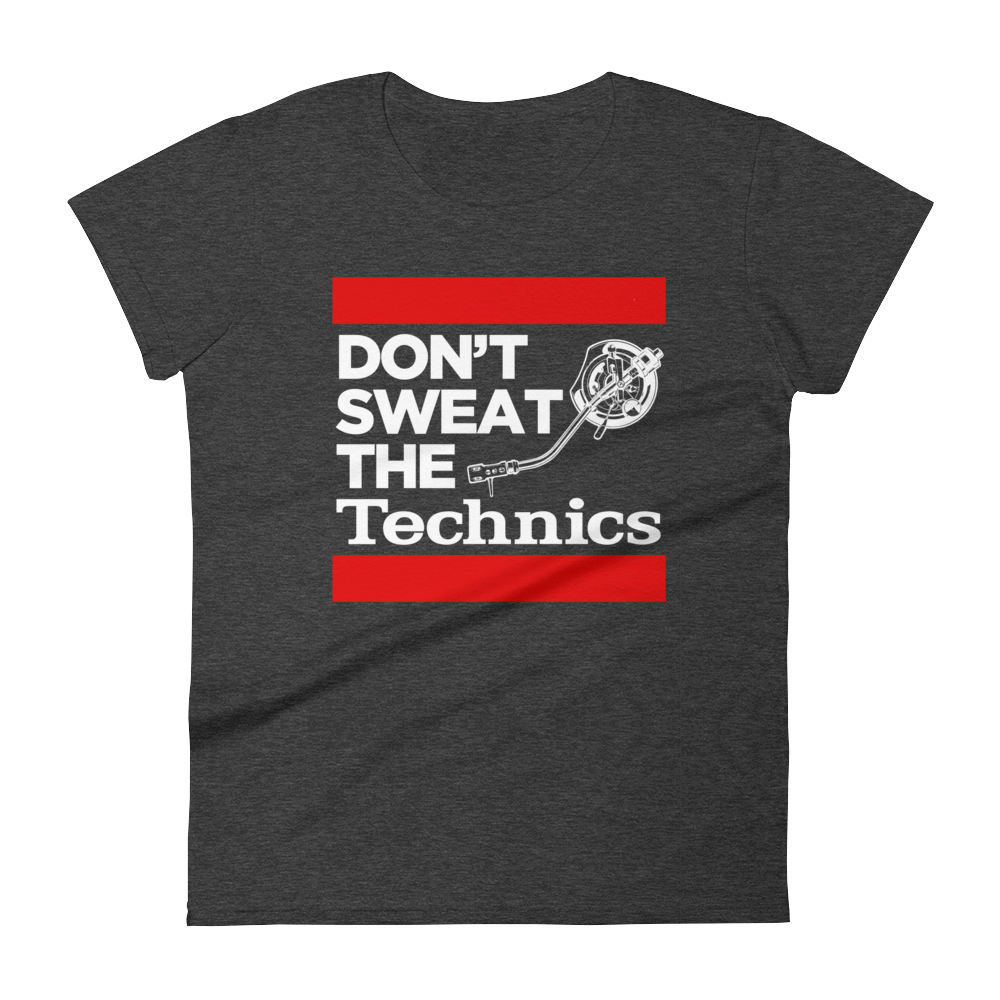 Don't Sweat The Technics Women's Short Sleeve T-Shirt - Vinyl Clothing Co - DJ Apparel Clothing Disc Jockey Vinyl Gear