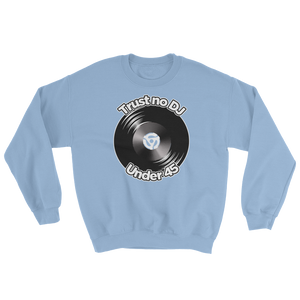 Trust No DJ Under 45 Sweatshirt - Vinyl Clothing Co - DJ Apparel Clothing Disc Jockey Vinyl Gear
